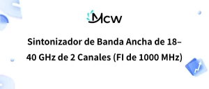 Sintonizador de Banda Ancha de 18–40 GHz de 2 Canales (FI de 1000 MHz)