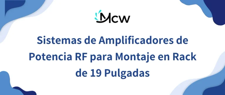 Sistemas de Amplificadores de Potencia RF para Montaje en Rack de 19 Pulgadas