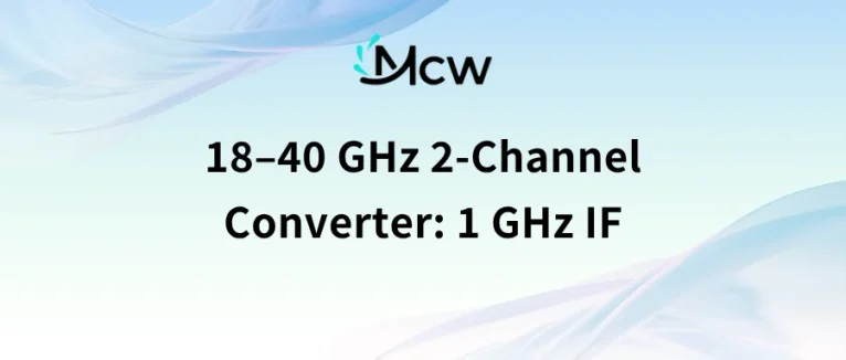18–40 GHz 2-Channel Converter 1 GHz IF