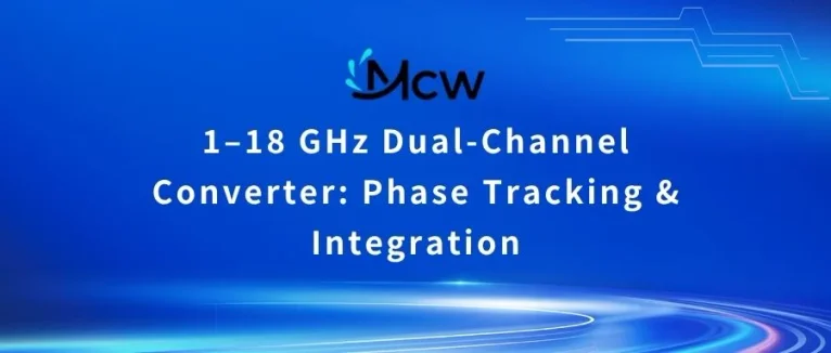 1–18 GHz Dual-Channel Converter Phase Tracking & Integration