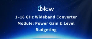 1–18 GHz Wideband Converter Module Power Gain & Level Budgeting