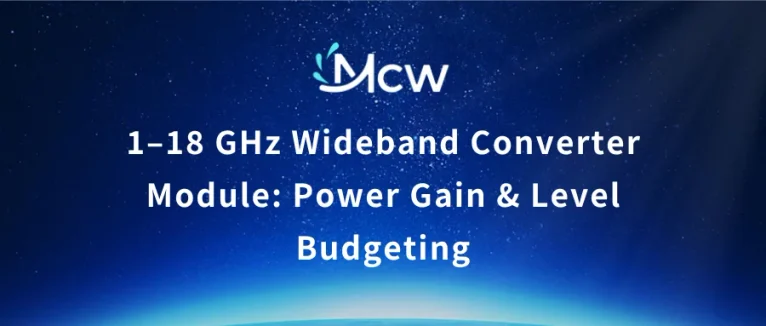 1–18 GHz Wideband Converter Module Power Gain & Level Budgeting
