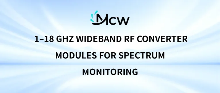 1–18 GHz Wideband RF Converter Modules for Spectrum Monitoring
