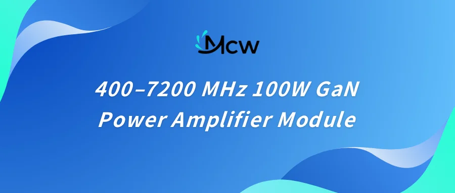 MCW0472M50A 400-7200 MHz 100W GaN Power Amplifier Module