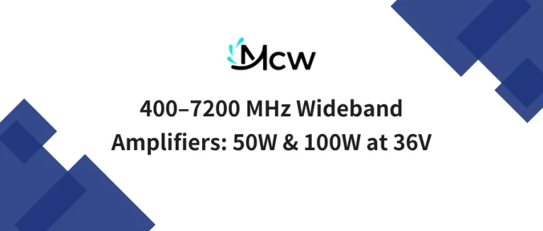 400–7200 MHz Wideband Amplifiers 50W & 100W at 36V