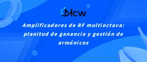 Amplificadores de RF multioctava planitud de ganancia y gestión de armónicos