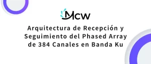 Arquitectura de Recepción y Seguimiento del Phased Array de 384 Canales en Banda Ku