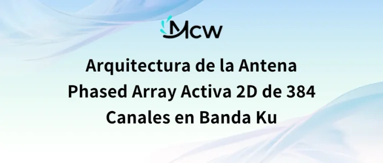 Arquitectura de la Antena Phased Array Activa 2D de 384 Canales en Banda Ku