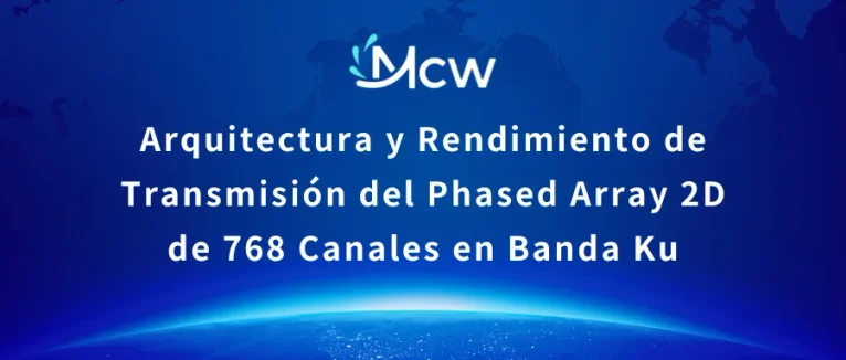 Arquitectura y Rendimiento de Transmisión del Phased Array 2D de 768 Canales en Banda Ku