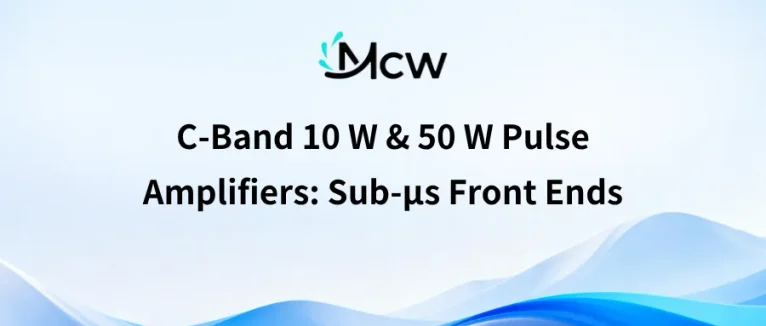 C-Band 10 W & 50 W Pulse Amplifiers Sub-µs Front Ends