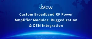 Custom Broadband RF Power Amplifier Modules Ruggedization & OEM Integration