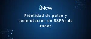Fidelidad de pulso y conmutación en SSPAs de radar