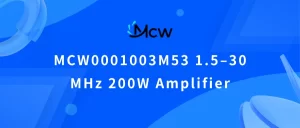 MCW0001003M53 1.5–30 MHz 200W Amplifier