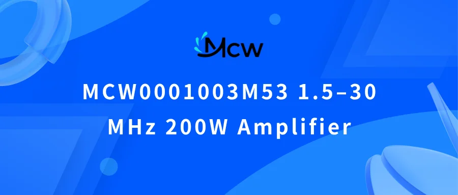 MCW0001003M53 1.5–30 MHz 200W Amplifier