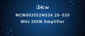 MCW002052M53A 20–520 MHz 200W Amplifier