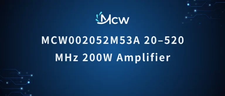 MCW002052M53A 20–520 MHz 200W Amplifier