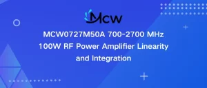 MCW0727M50A 700-2700 MHz 100W RF Power Amplifier Linearity and Integration