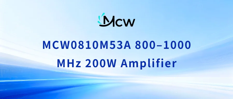 MCW0810M53A 800–1000 MHz 200W Amplifier