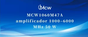 MCW1060M47A amplificador 1000–6000 MHz 50 W