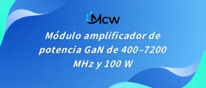Módulo amplificador de potencia GaN de 400–7200 MHz y 100 W