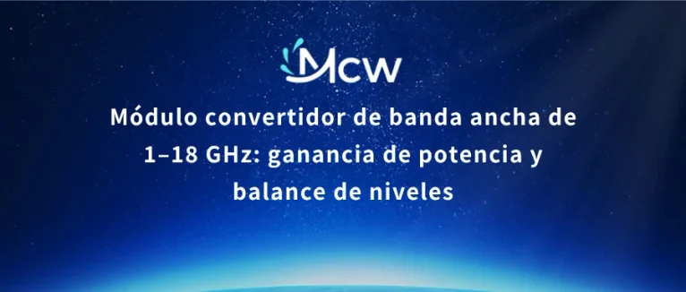 Módulo convertidor de banda ancha de 1–18 GHz ganancia de potencia y balance de niveles