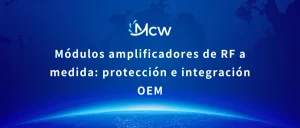 Módulos amplificadores de RF a medida protección e integración OEM