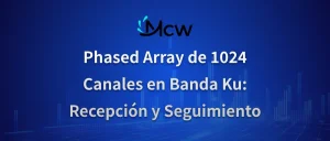 Phased Array de 1024 Canales en Banda Ku Recepción y Seguimiento