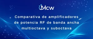 Comparativa de amplificadores de potencia RF de banda ancha multioctava y suboctava