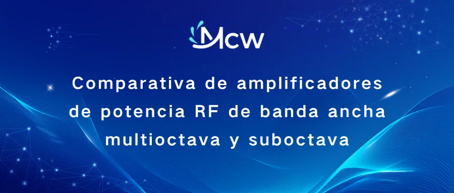 Comparativa de amplificadores de potencia RF de banda ancha multioctava y suboctava