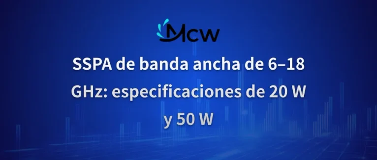 SSPA de banda ancha de 6–18 GHz especificaciones de 20 W y 50 W