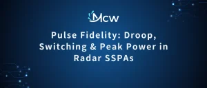 Pulse Fidelity: Droop, Switching & Peak Power in Radar SSPAs