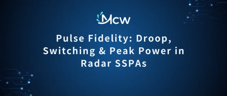 Pulse Fidelity: Droop, Switching & Peak Power in Radar SSPAs