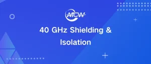 40 GHz Shielding & Isolation